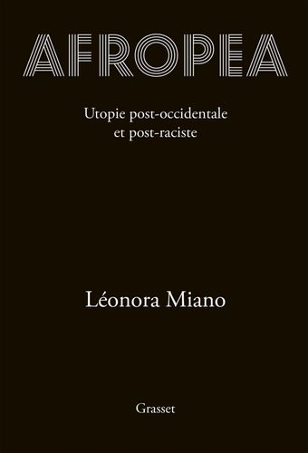 "AFROPEA, Utopie Post-Occidentale et Post-Raciste" par MIANO - (Roman)