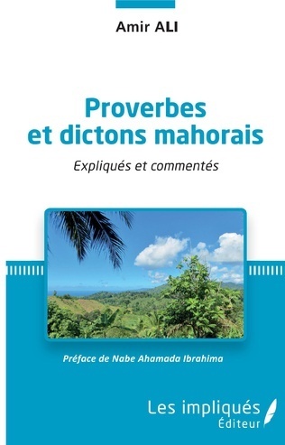 "PROVERBES ET DICTONS MAHORAIS, Expliqués et Commentés" par Amir Ali - (Livre)