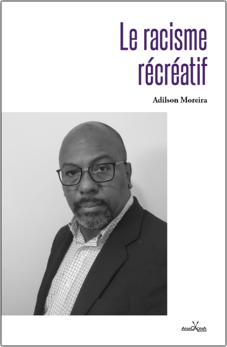 "LE RACISME RÉCRÉATIF" by Adilson Moreira - (Book)