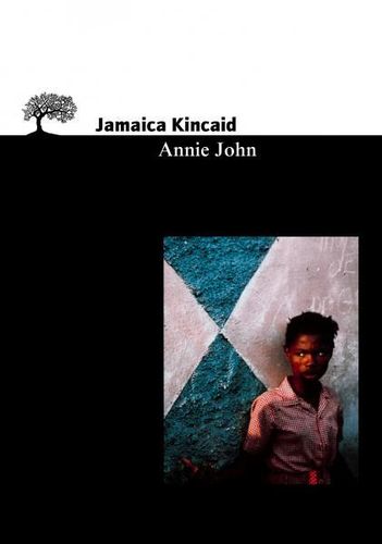 "ANNIE JOHN" par Jamaica Kincaid - (Roman)
