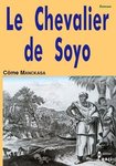 "LE CHEVALIER DE SOYO" par Côme Manckasa - (Livre)