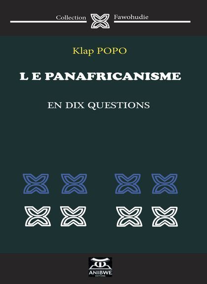 "LE PANAFRICANISME EN DIX QUESTIONS" par KLAH POPO