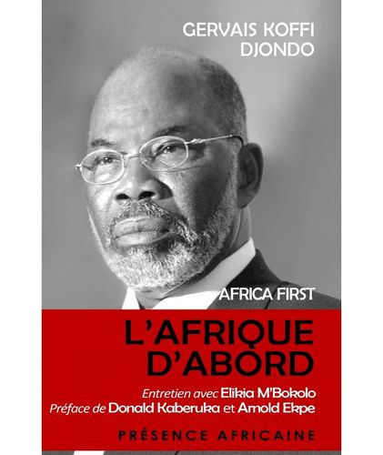"L'AFRIQUE D'ABORD" by Koffi DJONDO" - (Memoir)