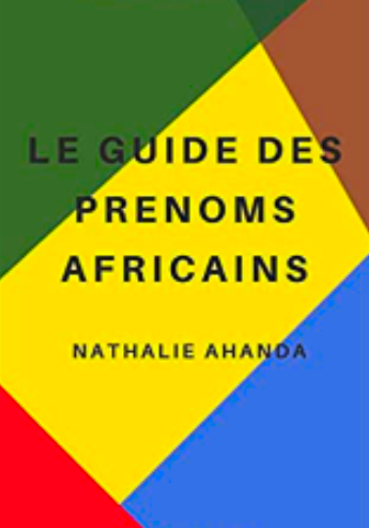 "LE GUIDE DES PRENOMS AFRICAINS" par AHANDA - (Livre)