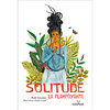 "SOLITUDE, LA FLAMBOYANTE" par Paula ANACAONA (Illustration Claudia Amaral) - (Livre)