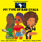 "MY TYPE OF BAD GYALS" par Safia EnjoyLife et Wesley Dupré - (Livre)