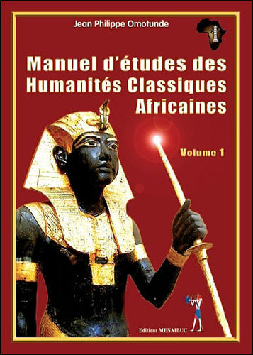 "MANUEL D'ÉTUDES DES HUMANITÉS CLASSIQUES AFRICAINES" par OMOTUNDE