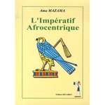 "L’IMPÉRATIF AFROCENTRIQUE" par AMA MAZAMA - (Livre, Philosophie)