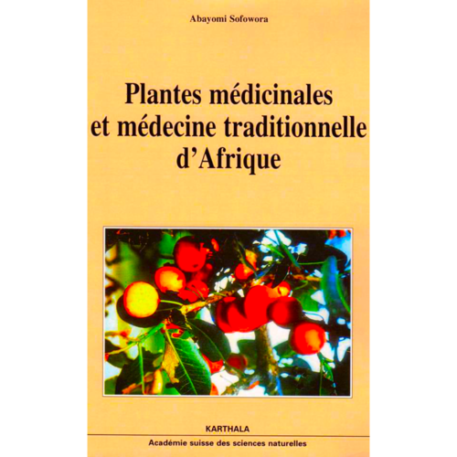 "PLANTES MEDICINALES ET MEDECINE TRADITIONNELLE D'AFRIQUE" par ABAYOMI SOFOWORA - (Livre)