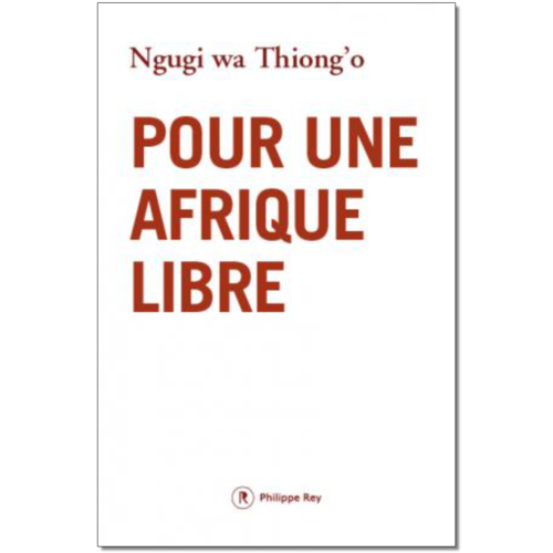 "POUR UNE AFRIQUE LIBRE" by NGUGI WA THIONG'O - (Book)
