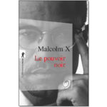 "LE POUVOIR NOIR" par Malcolm X (OMOWALE est son nom africain qu'il annonce dans ce livre)