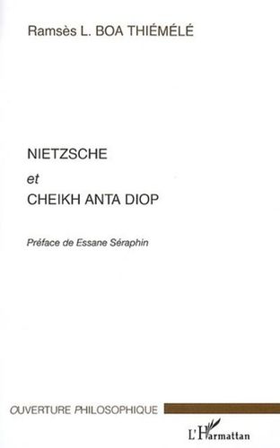 "NIETZSCHE ET CHEIKH ANTA DIOP" par Ramsès L. BOA THIEMELE - (Book)