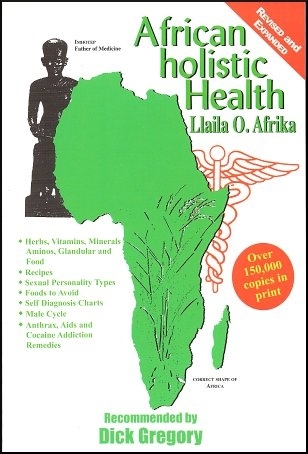 "AFRICAN HOLISTIC HEALTH" by Dr Llaila O. AFRIKA - (BOOK, Health)