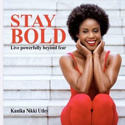 "STAY BOLD, Live Powerfully Beyond Fear" by KANIKA Nikki Utley - (Livre, Bien-Être)