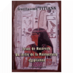 "JÉSUS DE NAZARETH UN INITIÉ DE LA MAÂTOCRATIE ÉGYPTIENNE" par Guillaume TITIANA AKhenMaât - (Livre)