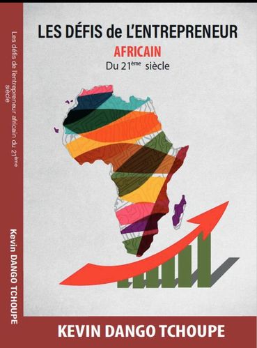 "LES DÉFIS DE L'ENTREPRENEUR AFRICAIN DU 21è  SIÈCLE" par DANGO TCHOUPÉ - (Livre)
