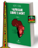 "L'AFRIQUE LIBRE OU LA MORT" (Tome 3) par KEMI SEBA - (Livre)