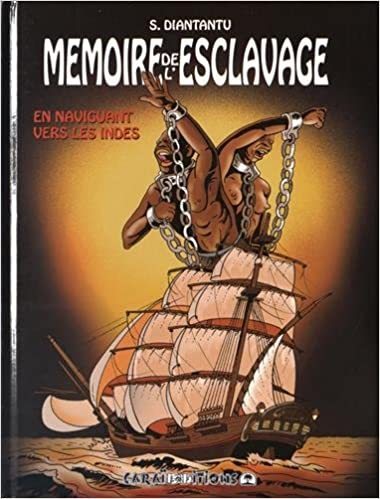 "MÉMOIRE DE L'ESCLAVAGE En Naviguant Vers Les Indes (Tome 2)" par DIANTANTU - (Livre)