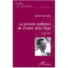 "LA PENSÉE POLITIQUE DE CHEIKH ANTA DIOP (Nouvelle Édition)" par José do Nascimento