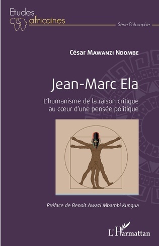 Jean-Marc ELA, L'Humanisme de la Raison Critique au Coeur d'une Pensée Politique par MAWANZI NDOMBE