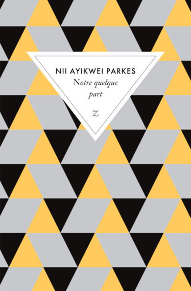 "NOTRE QUELQUE PART" par NII AYIKWEI Parkes - (Roman)