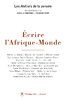 "ÉCRIRE L'AFRIQUE-MONDE" par 23 auteurs (Direction: Achille MBEMBÉ et FELWINE SARR) - Livre