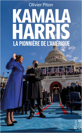 "KAMALA HARRIS, LA PIONNIÈRE DE L'AMÉRIQUE" par Olivier PITON - (Livre)