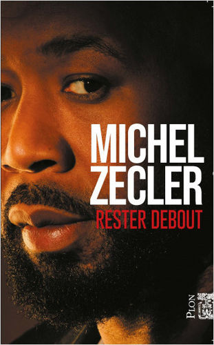 "RESTER DEBOUT" par Michel Zecler - (Livre)