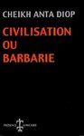 "CIVILISATION OU BARBARIE" by ANTA DIOP - (Book, Histology/Egyptology)