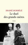 "LE DUEL DES GRANDS-MÈRES" par DIADIÉ DEMBELÉ - (Roman)