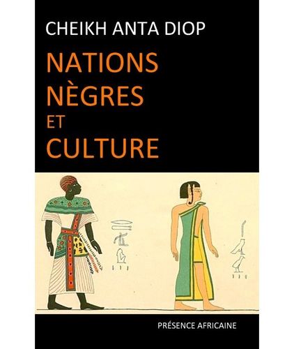 "NATIONS NÈGRES ET CULTURE" par ANTA DIOP - (Livre)