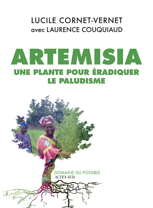 "ARTEMISIA, Une Plante pour Éradiquer le Paludisme" par Lucile Cornet-Vernet et Laurence Couquiaud