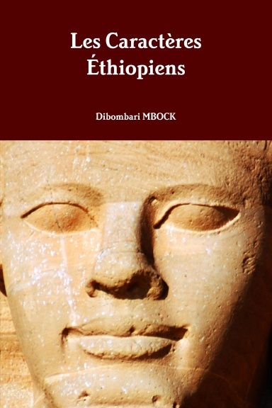 "LES CARACTERES ETHIOPIENS" par DIBOMBARI MBOCK - (Livre, Spiritualité)