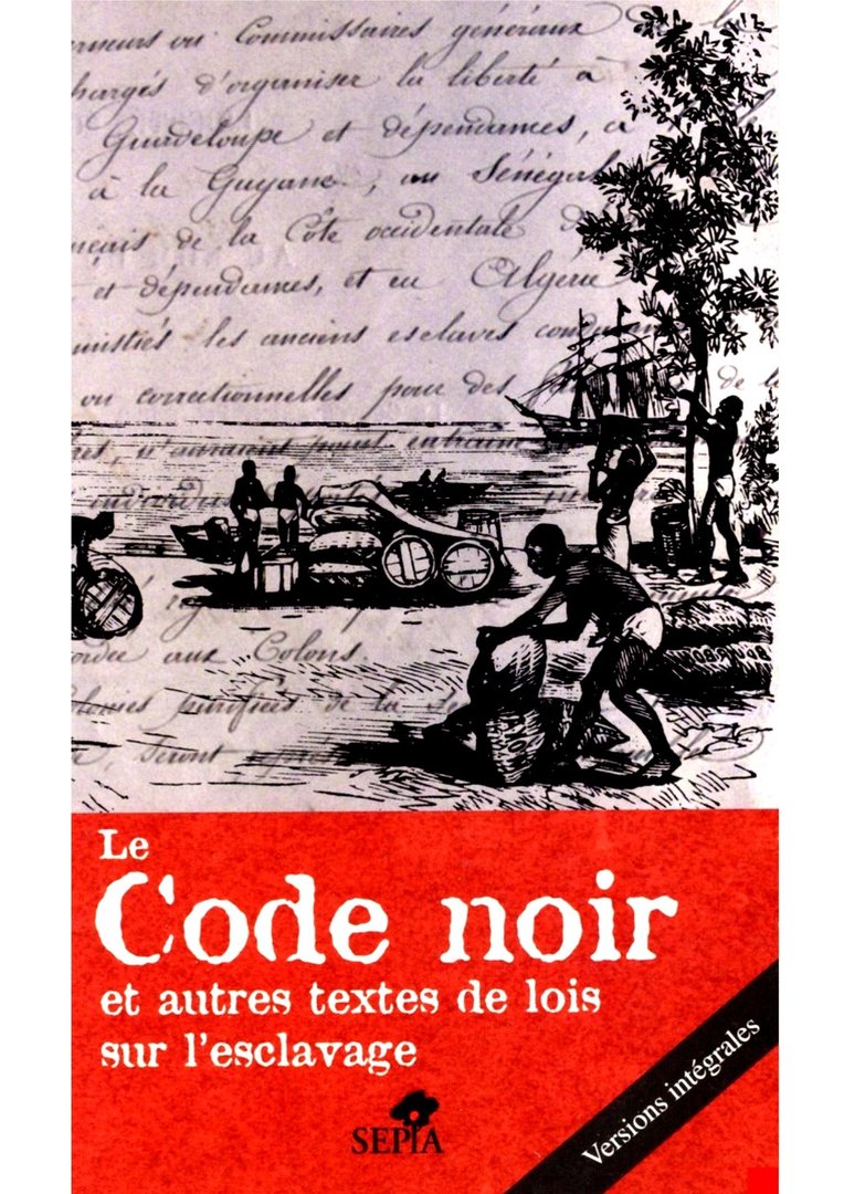 LE CODE NOIR et autres textes de lois sur l'esclavage (versions intégrales)