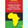 "L'UNITÉ AFRICAINE À TRAVERS UNE LANGUE COMMUNE" par AMÉGAN BALLA SANGARÉ - (Livre)