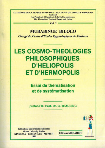"LES COSMO-THEOLOGIES PHILOSOPHIQUES D'HÉLIOPOLIS ET D'HERMOPOLIS 2" par MUBABINGE BILOLO