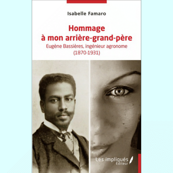 "HOMMAGE À MON ARRIÈRE-GRAND-PÈRE Eugène Bassières, Ingénieur agronome (1870-1931)"