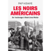 "LES NOIRS AMÉRICAINS. De l'Esclavage à Black Lives Matter" par PAP NDIAYE - (Livre)