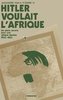 "HITLER VOULAIT L'AFRIQUE Les plans secrets pour une Afrique fasciste (1933-1945)" par KUM'A NDUMBE