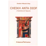 "CHEIKH ANTA DIOP, L'Homme et L'Oeuvre" par Cheikh M'backé DIOP - (Livre)