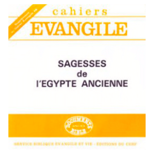 "Supplément N° 46 des Cahiers Évangiles: SAGESSES DE L'ÉGYPTE ANCIENNE" de Jean Lévêque