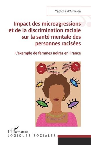 IMPACT DES MICROAGRESSIONS & DE LA DISCRIMINATION RACIALE SUR LA SANTÉ MENTALE DES PERSONNES RACISÉE