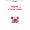 "DICTIONNAIRE KISWAHILI-FRANçAIS ET FRANçAIS-KISWAHILI" - (Langues)