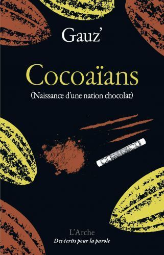 "COCOAÏANS (Naissance d'une Nation Chocolat)" par Gauz - (Livre)