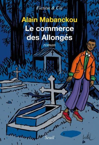 "LE COMMERCE DES ALLONGÉS" par Alain MABANCKOU - (Roman)