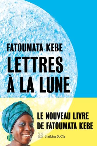 "LETTRES A LA LUNE" by Fatoumata KEBÉ - (Book)