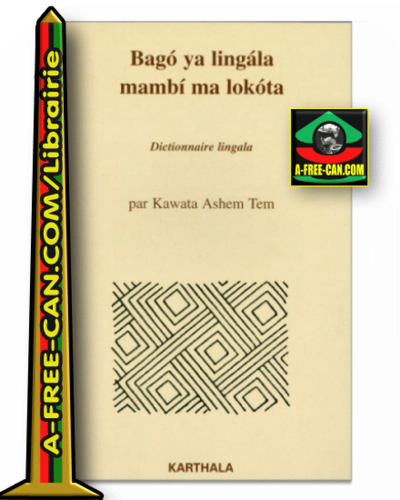 "BAGO YA LINGALA, Mambi ma Lokota  -  DICTIONNAIRE LINGALA" par KAWATA ASHEM TEM - (Book