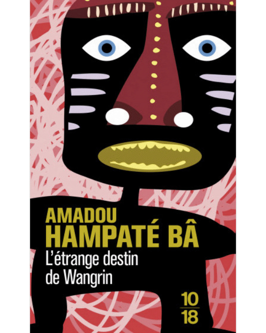 "L'ÉTRANGE DESTIN DE WANGRIN" par AMADOU HAMPATE BA - (Roman)