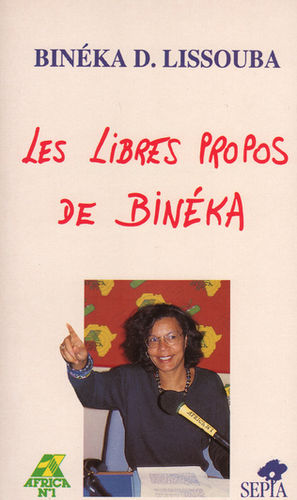 "LES LIBRES PROPOS DE BINÉKA" par BINÉKA Danièle LISSOUBA - (Livre)