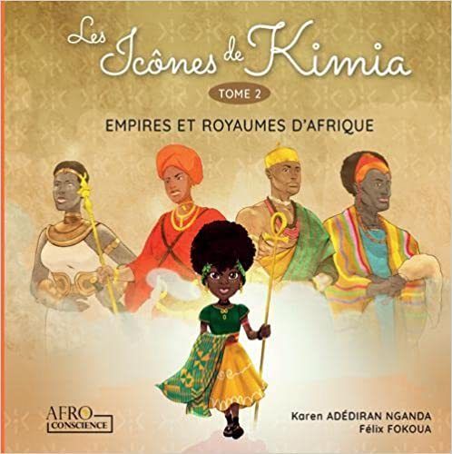 "LES ICÔNES DE KIMIA (Tome 2) Empires et Royaumes d'Afrique" par NGANDA et FOKOUA - (Livre)